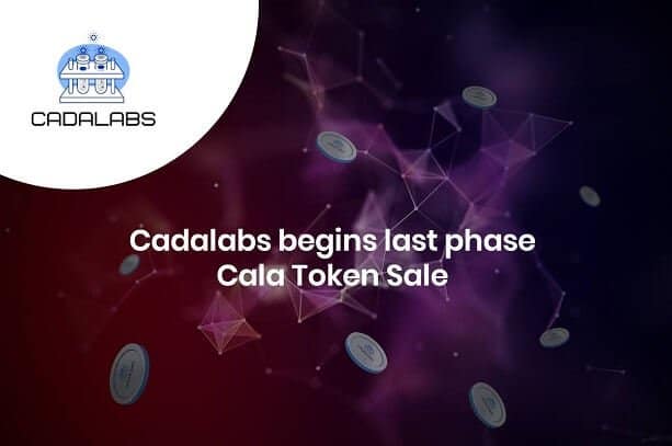 Cadalabs son faz ve sınırlı sayıda Cala token satışlarına başladı!