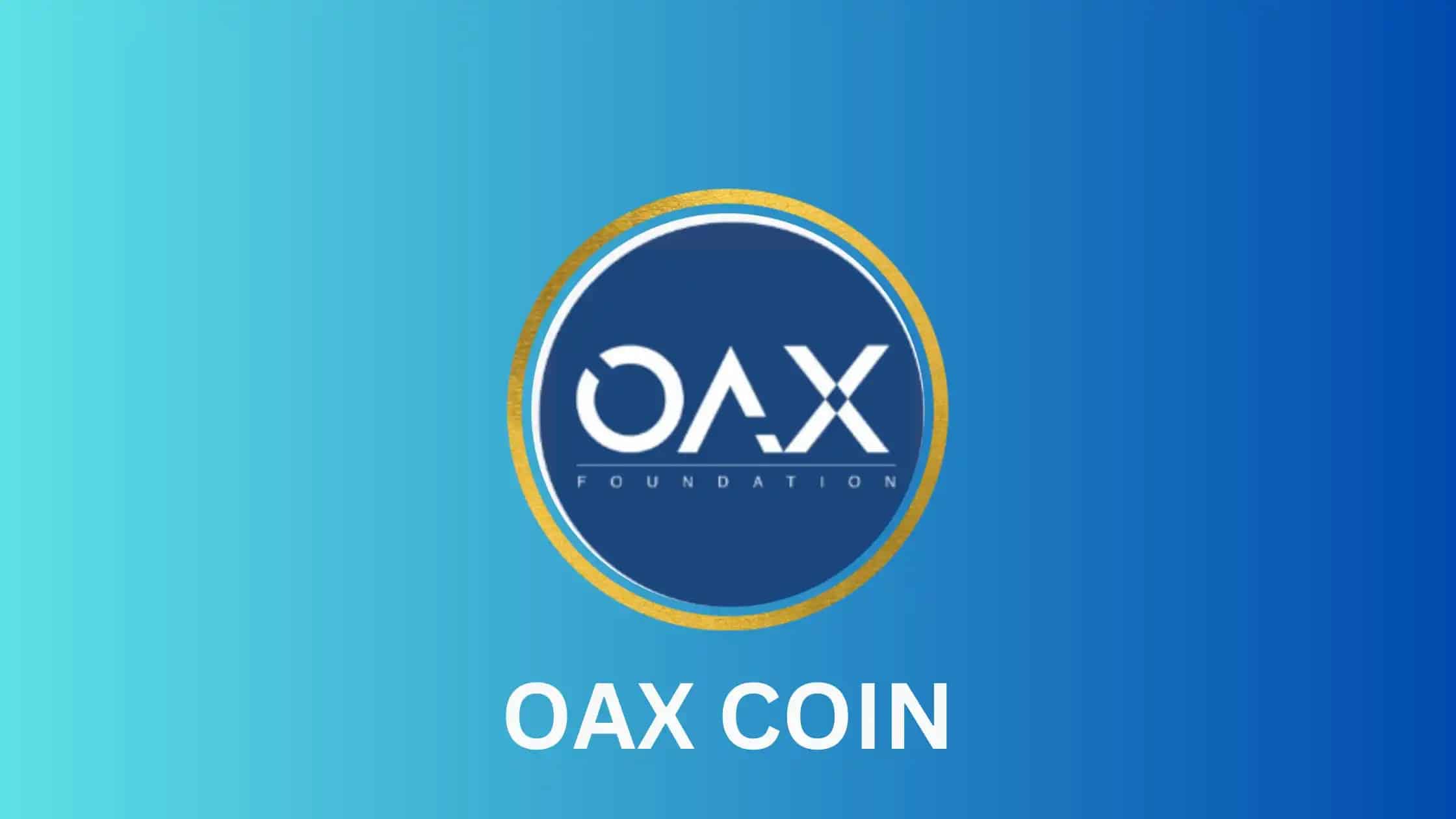 OAX coin nedir? OAX/USD Analiz, Yorum, Haber ve Geleceği!